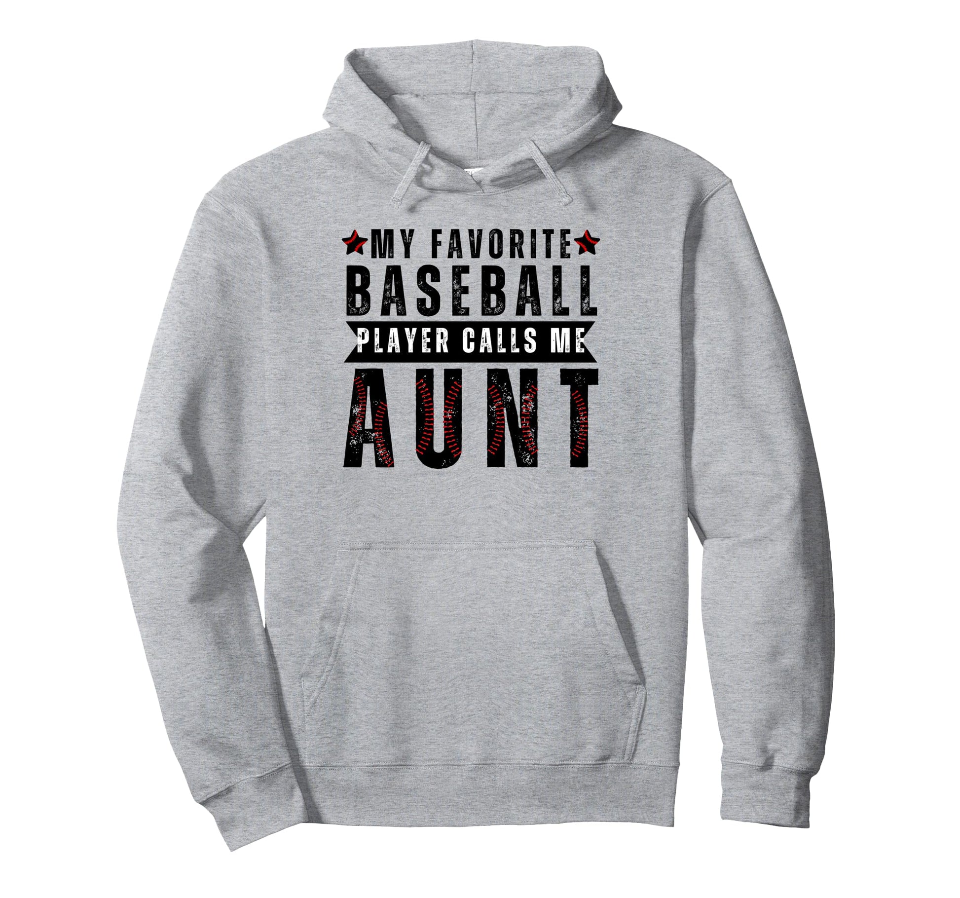 My Favorite Baseball Player Calls Me Aunt Hoodie - Trendy Graphic Unisex - T-Shirt, Sweatshirt, Hoodie