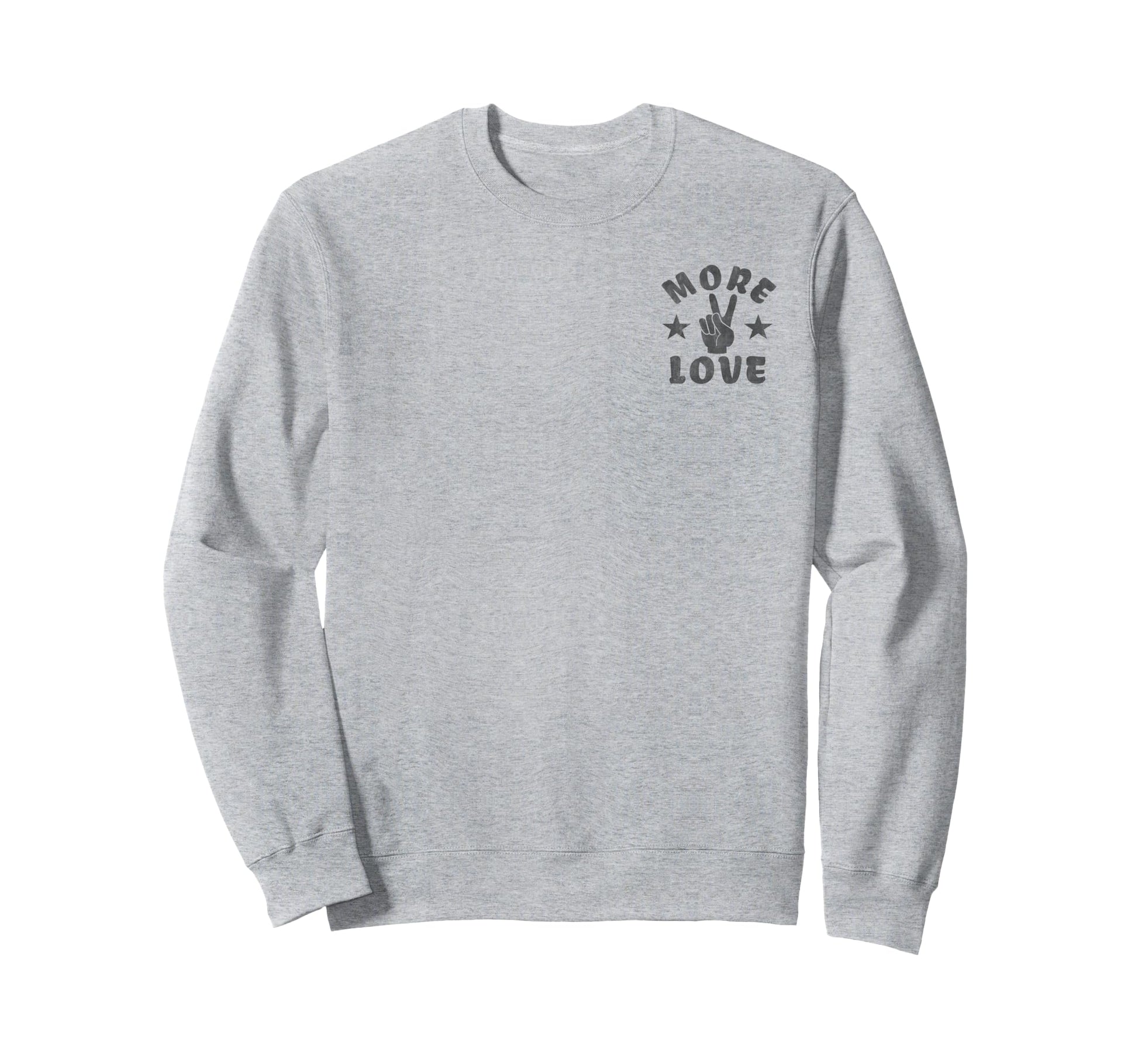 More Love Peace Sign Hand And Sweatshirt - Streetwear Style for Adults - T-Shirt, Sweatshirt, Hoodie