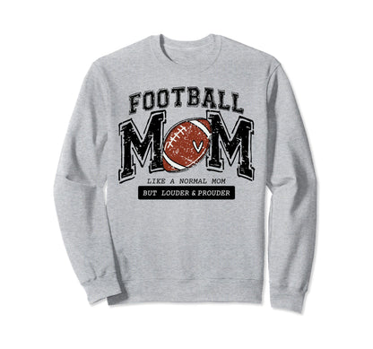 Football Mom Like Normal Mom Sweatshirt - Casual Everyday Wear for Adults - T-Shirt, Sweatshirt, Hoodie