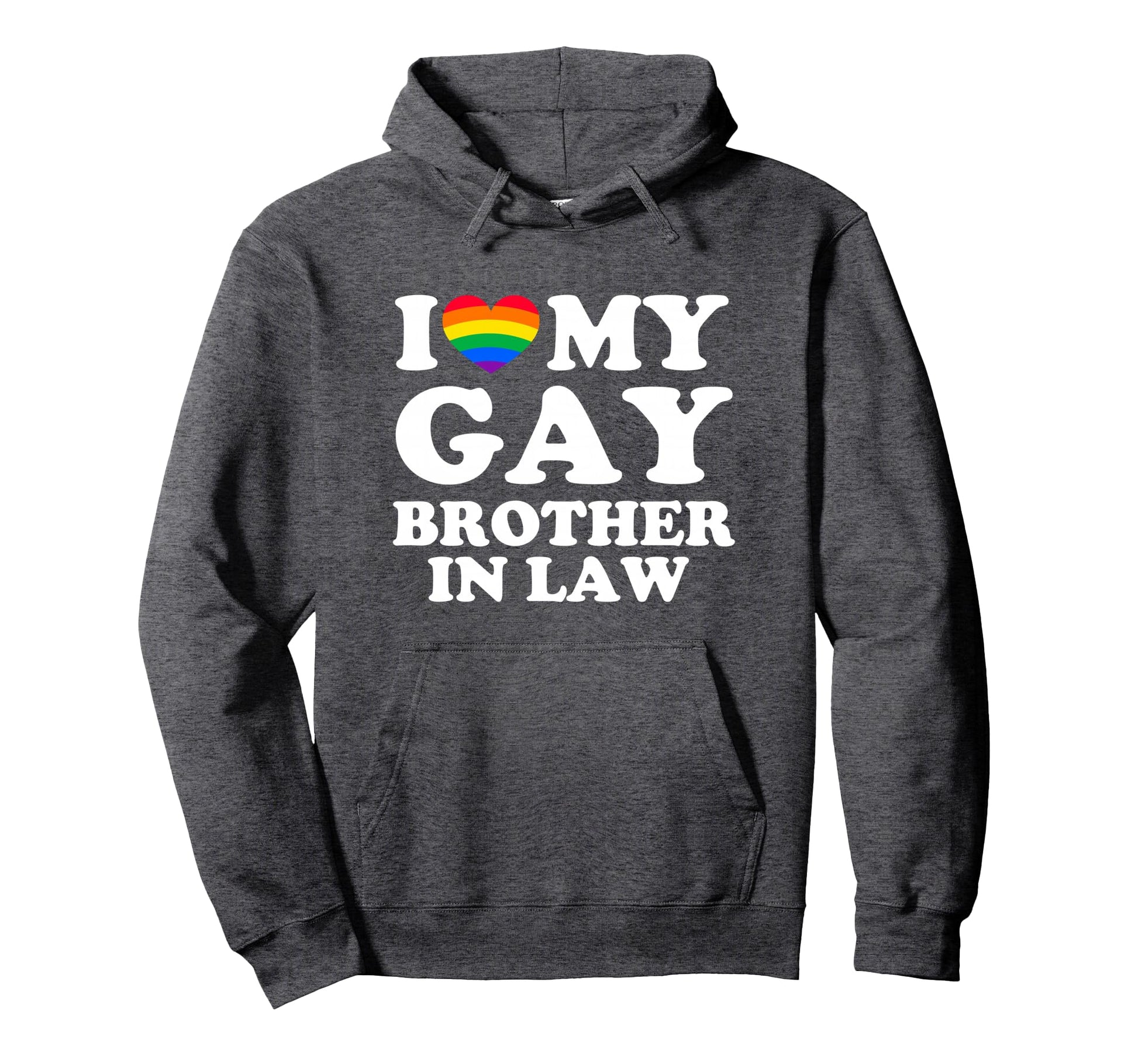 I Love My Gay Brother Law Hoodie - Minimalist Print for Adults - T-Shirt, Sweatshirt, Hoodie