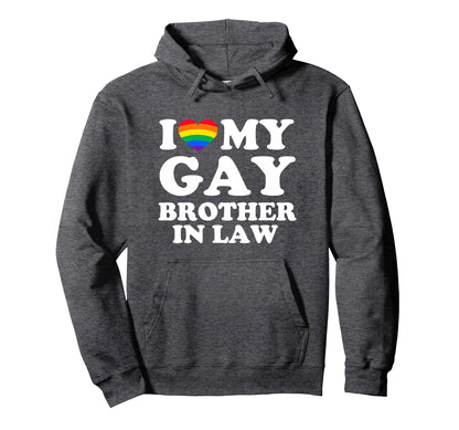 I Love My Gay Brother Law Hoodie - Minimalist Print for Adults - T-Shirt, Sweatshirt, Hoodie