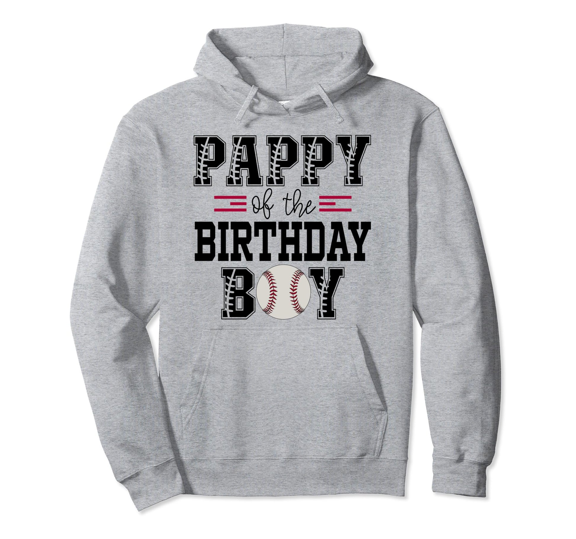 Pappy Birthday Baseball Lover First Hoodie - Casual Everyday Wear Unisex - T-Shirt, Sweatshirt, Hoodie