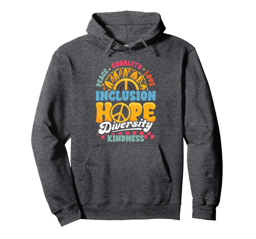 Kindness Peace Equality Love Hoodie - Streetwear Style for Adults - T-Shirt, Sweatshirt, Hoodie