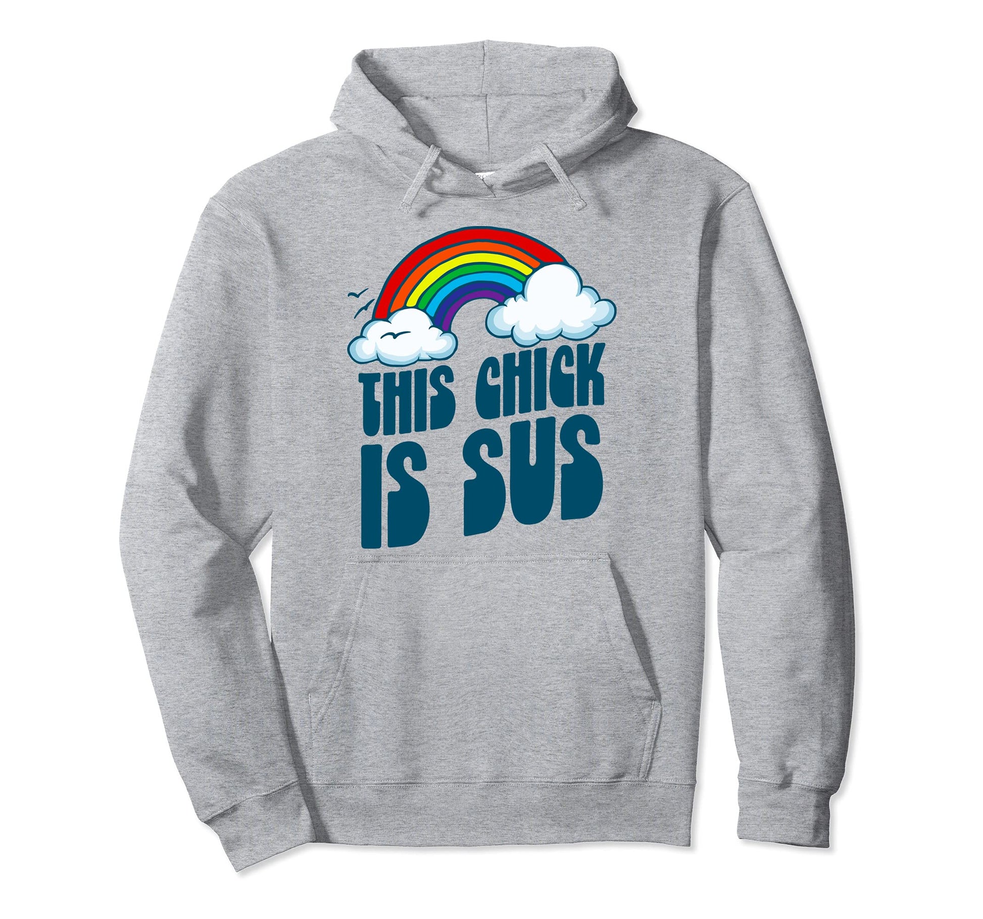 This Chick Is Sus Funny Rainbow Hoodie - Graphic Print for Adults - T-Shirt, Sweatshirt, Hoodie