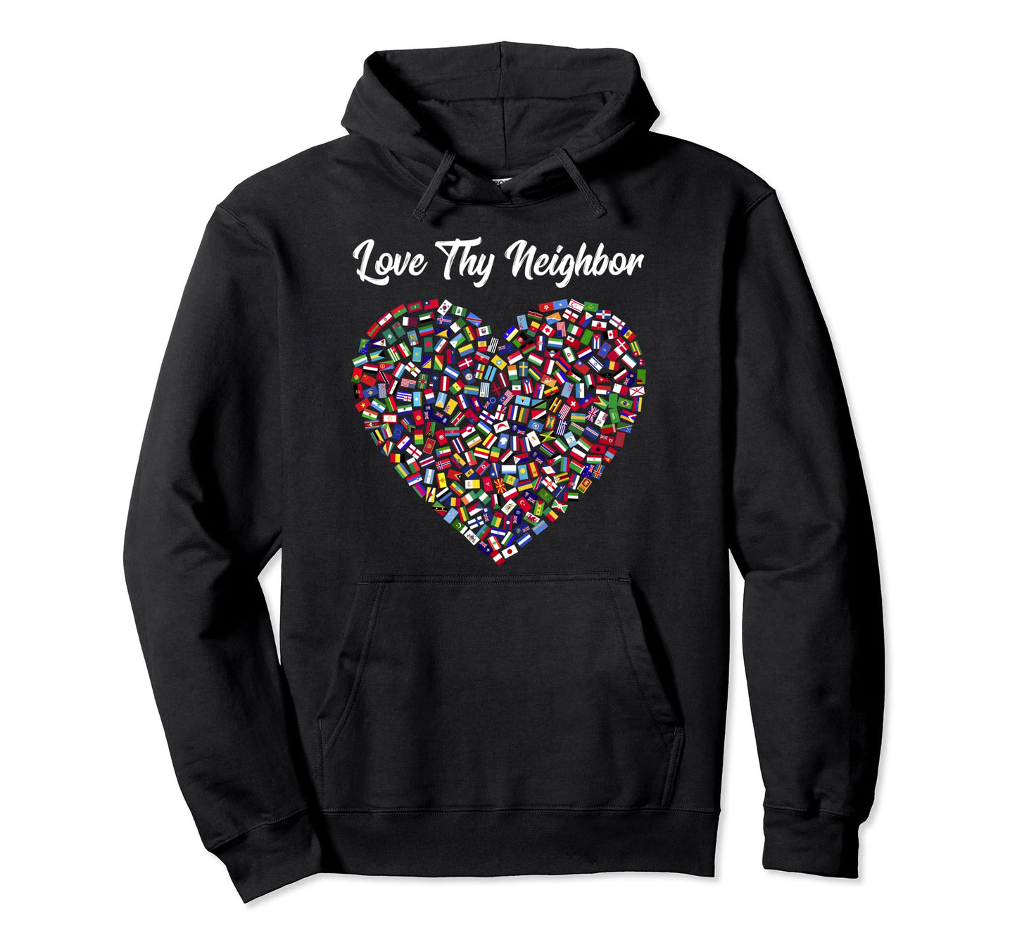 Love Thy Neighbor World Peace Global Hoodie - Novelty Apparel for Adults - T-Shirt, Sweatshirt, Hoodie