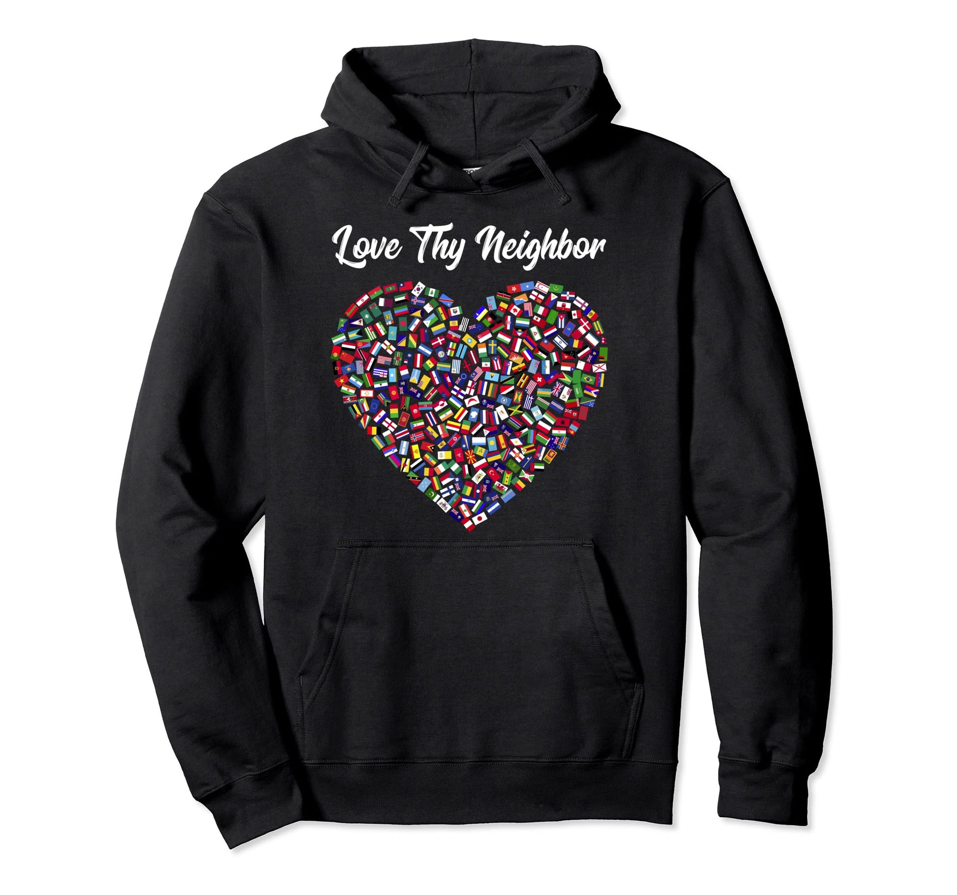 Love Thy Neighbor World Peace Global Hoodie - Novelty Apparel for Adults - T-Shirt, Sweatshirt, Hoodie