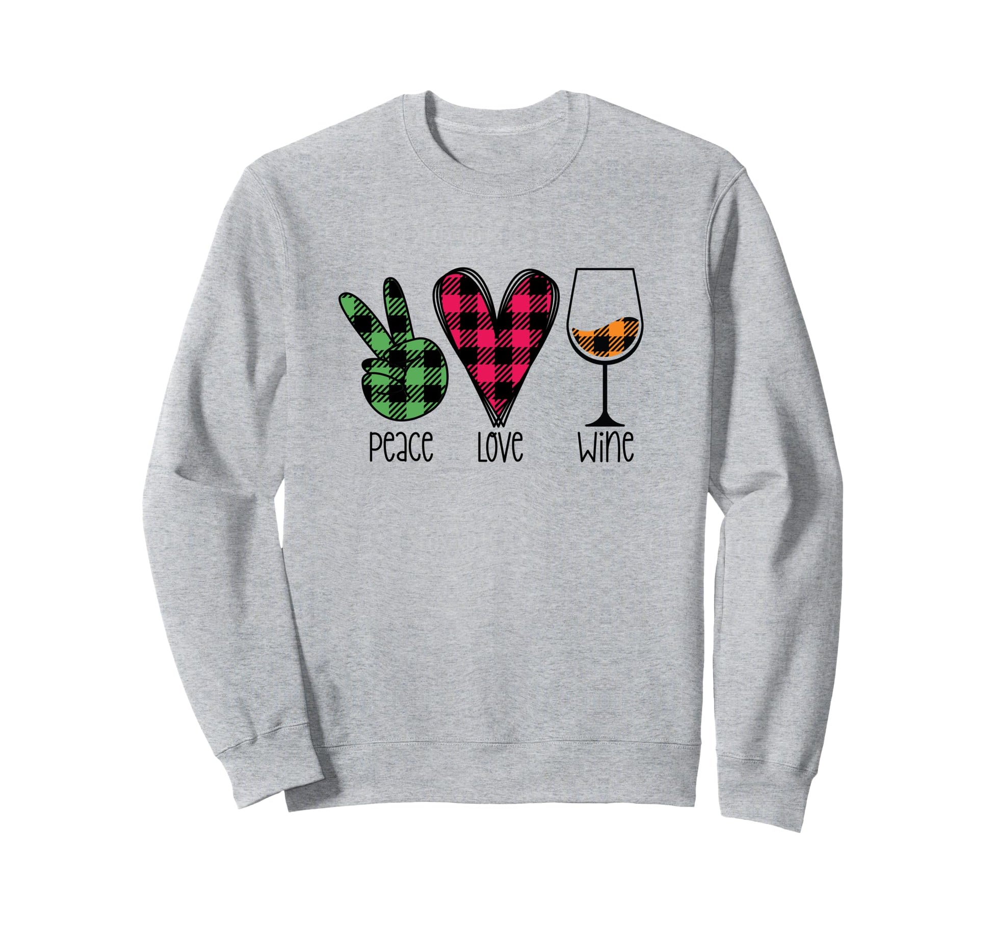 Funny Peace Love Wine Plaid Buffalo Sweatshirt - Novelty Apparel for Adults - T-Shirt, Sweatshirt, Hoodie