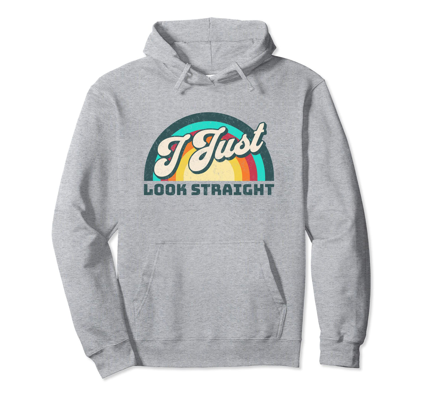 Lgbtq I Just Straight Gay Pride Lgbt Hoodie - Minimalist Print for Adults - T-Shirt, Sweatshirt, Hoodie