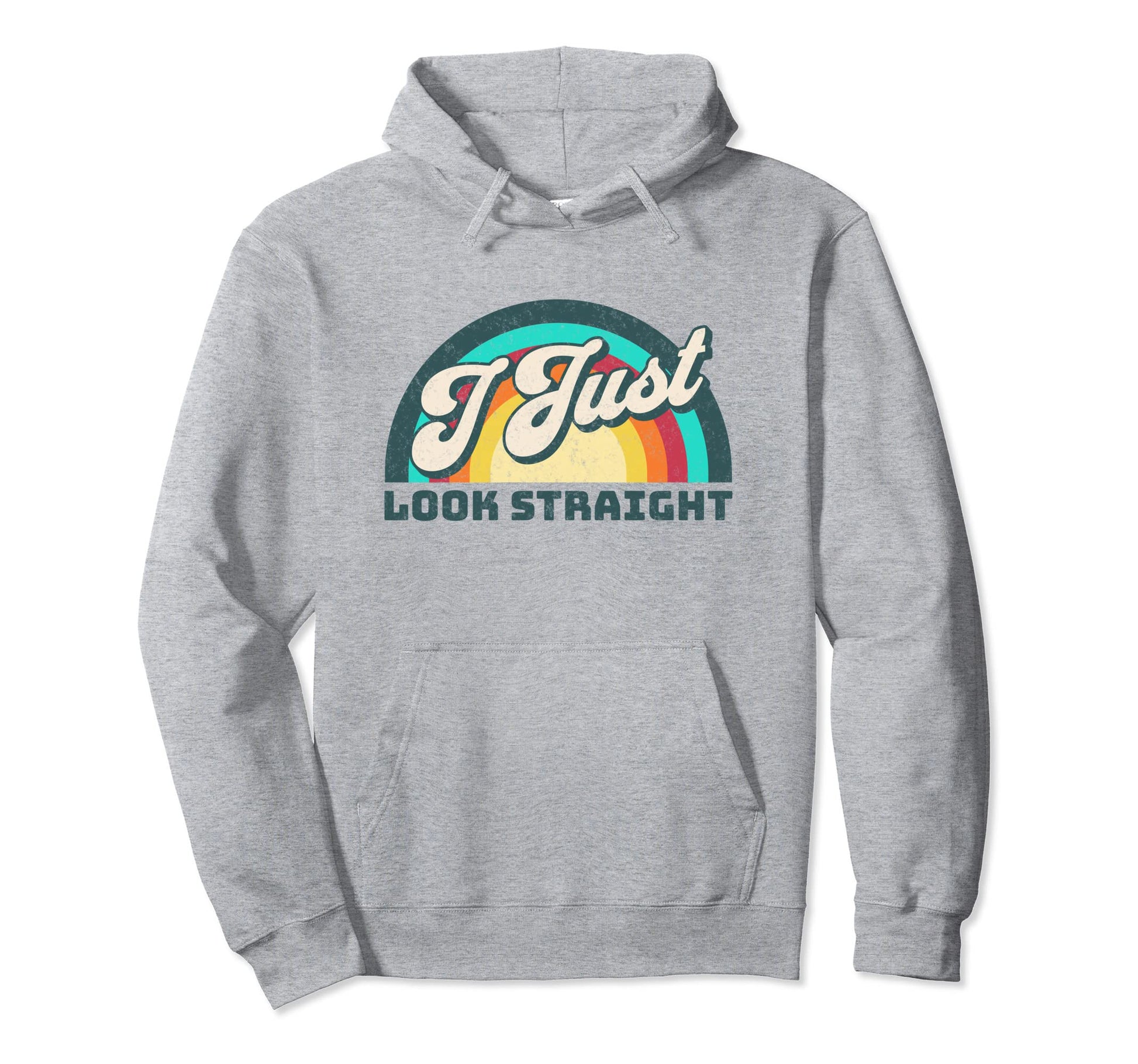 Lgbtq I Just Straight Gay Pride Lgbt Hoodie - Minimalist Print for Adults - T-Shirt, Sweatshirt, Hoodie