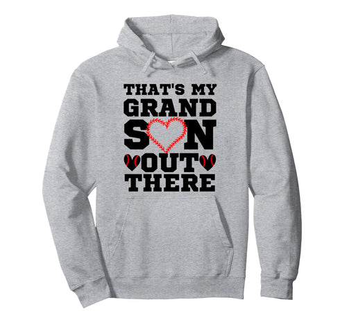 Thats My Grandson Out There Baseball Hoodie - Graphic Print for Adults - T-Shirt, Sweatshirt, Hoodie
