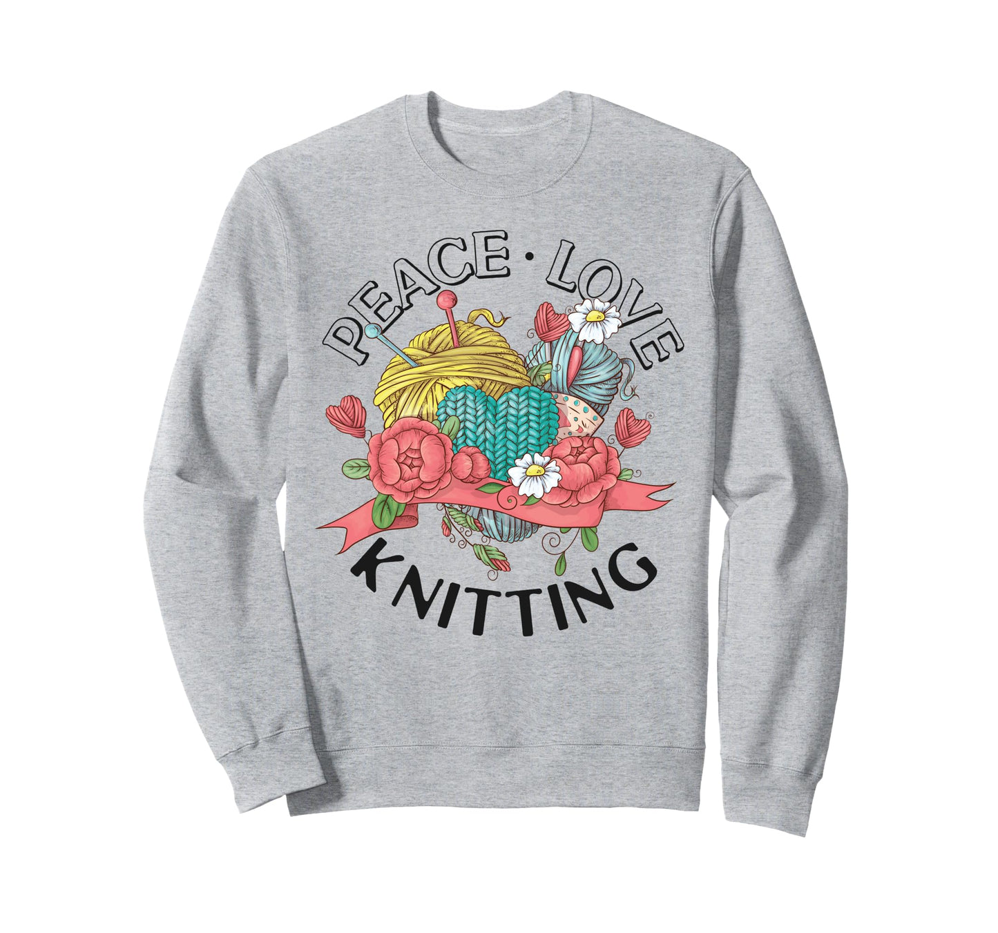 Knitting Knitter Peace Love Knitting Sweatshirt - Unique Graphic Unisex - T-Shirt, Sweatshirt, Hoodie
