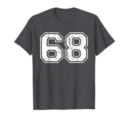 Number 68 Varsity Distressed Sports T-Shirt - Fun Novelty Design Unisex - T-Shirt, Sweatshirt, Hoodie