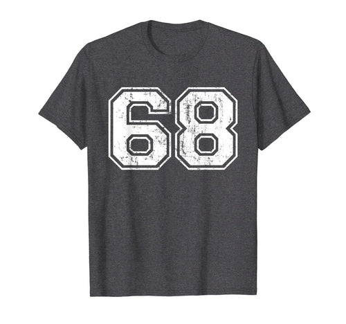 Number 68 Varsity Distressed Sports T-Shirt - Fun Novelty Design Unisex - T-Shirt, Sweatshirt, Hoodie