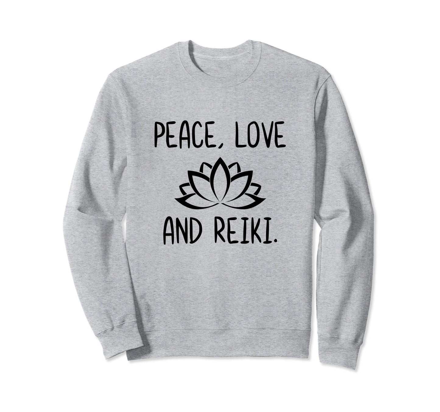 Lotus Peace Love Reik Lotus Zen Sweatshirt - Fun Novelty Design Men Women - T-Shirt, Sweatshirt, Hoodie