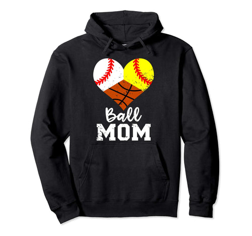 Ball Mom Funny Baseball Softball Basketball Hoodie - Graphic Print Unisex - T-Shirt, Sweatshirt, Hoodie