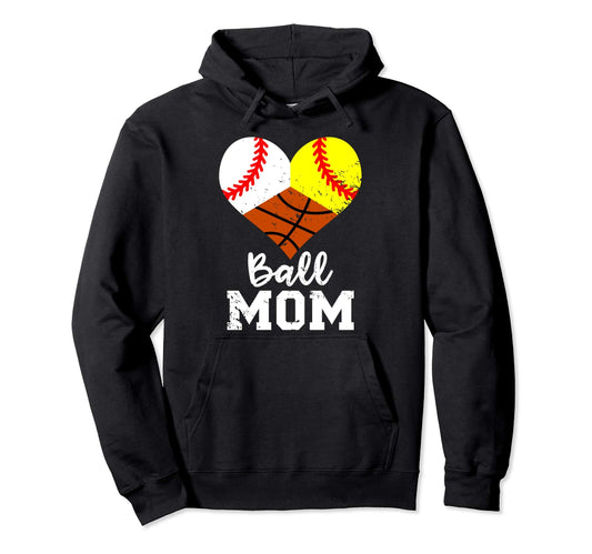Ball Mom Funny Baseball Softball Basketball Hoodie - Graphic Print Unisex - T-Shirt, Sweatshirt, Hoodie