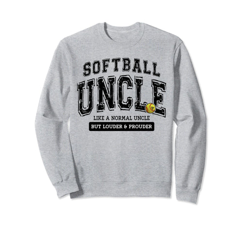 Softball Uncle Softball Sweatshirt - Casual Everyday Wear Men Women - T-Shirt, Sweatshirt, Hoodie