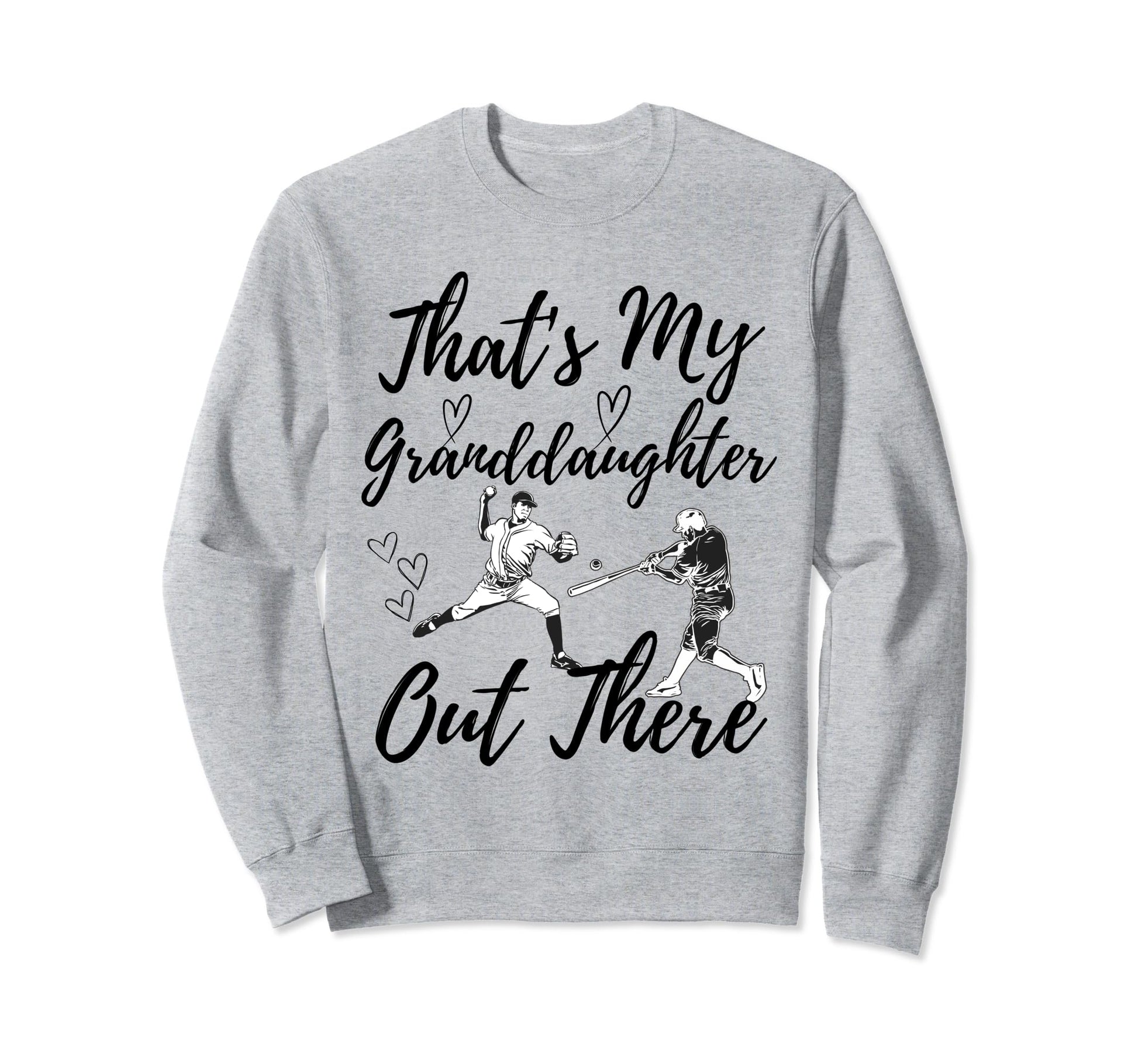 Thats My Granddaughter Out There Sweatshirt - Streetwear Style Men Women - T-Shirt, Sweatshirt, Hoodie