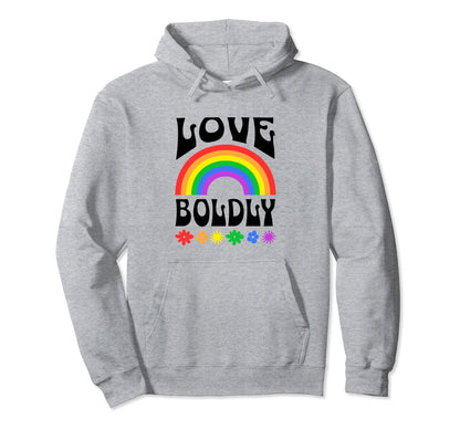 Love Boldly Colorful Rainbow And Flowers Hoodie - Custom Art Print Unisex - T-Shirt, Sweatshirt, Hoodie
