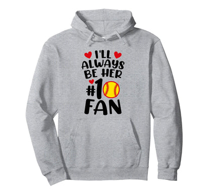 Ill Always Be Her Number One Fan Hoodie - Unique Graphic for Adults - T-Shirt, Sweatshirt, Hoodie
