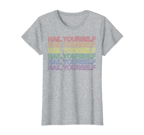 Hail Yourself Rainbow T-Shirt - Custom Art Print Men Women - T-Shirt, Sweatshirt, Hoodie