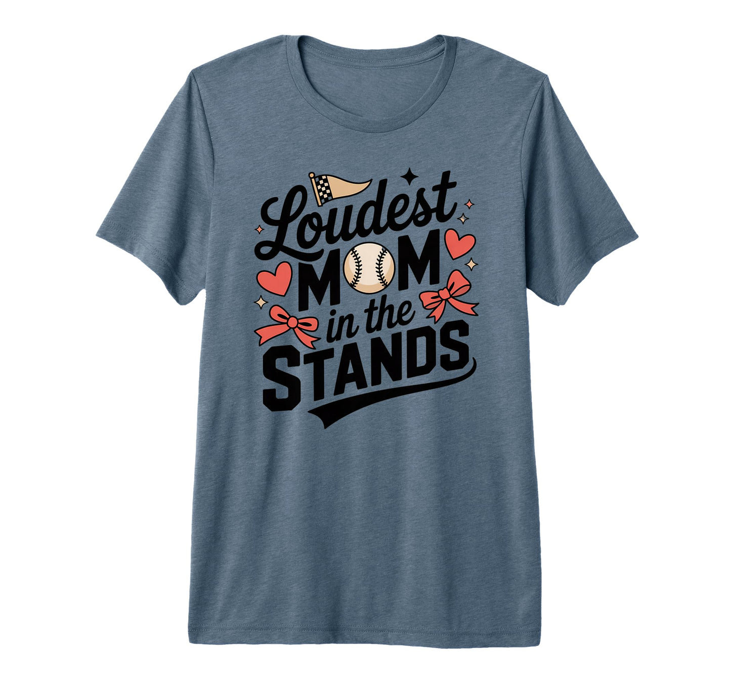 Loudest Mom Stands Baseball Bow Hearts Tri T-Shirt - Unique Graphic Unisex - T-Shirt, Sweatshirt, Hoodie