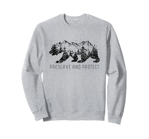 Preserve Protect National Park Sweatshirt - Custom Art Print for Adults - T-Shirt, Sweatshirt, Hoodie