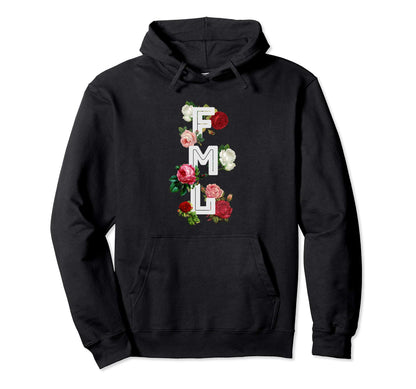 Fml Fuck My Life 90S Rose E E Hoodie - Fun Novelty Design for Adults - T-Shirt, Sweatshirt, Hoodie