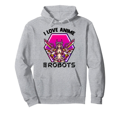 I Love Anime And Robots Kawaii Otaku Hoodie - Graphic Print for Adults - T-Shirt, Sweatshirt, Hoodie