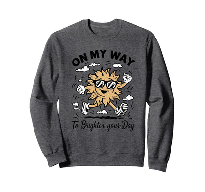 My Way To Brighten Your Day Boho Sun Sweatshirt - Fun Novelty Design Unisex - T-Shirt, Sweatshirt, Hoodie