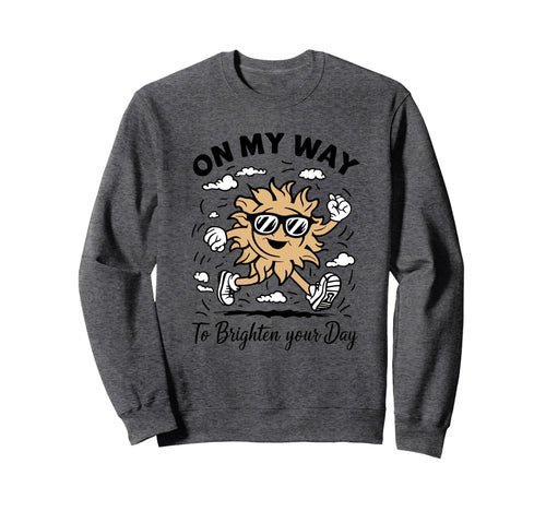 My Way To Brighten Your Day Boho Sun Sweatshirt - Fun Novelty Design Unisex - T-Shirt, Sweatshirt, Hoodie