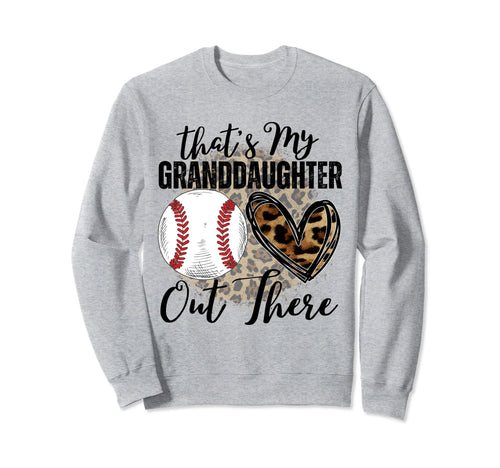 Thats My Granddaughter Out There Sweatshirt - Unique Graphic Unisex - T-Shirt, Sweatshirt, Hoodie
