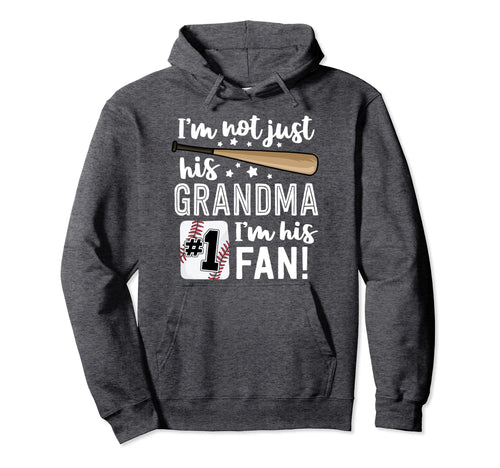 Im Not Just His Grandma Im His 1 Fan Hoodie - Novelty Apparel Men Women - T-Shirt, Sweatshirt, Hoodie