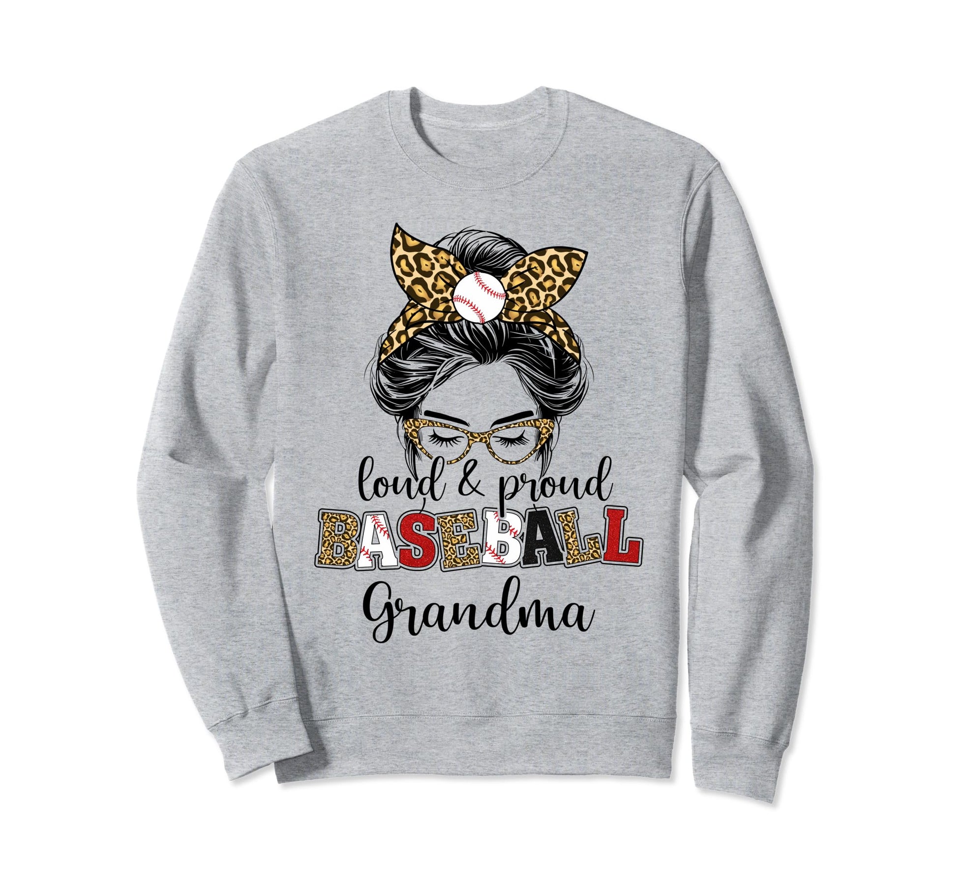 Loud And Proud Baseball Grandma Sweatshirt - Fun Novelty Design Unisex - T-Shirt, Sweatshirt, Hoodie