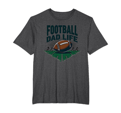 Football Dad Life Proud Father Game T-Shirt - Streetwear Style for Adults - T-Shirt, Sweatshirt, Hoodie