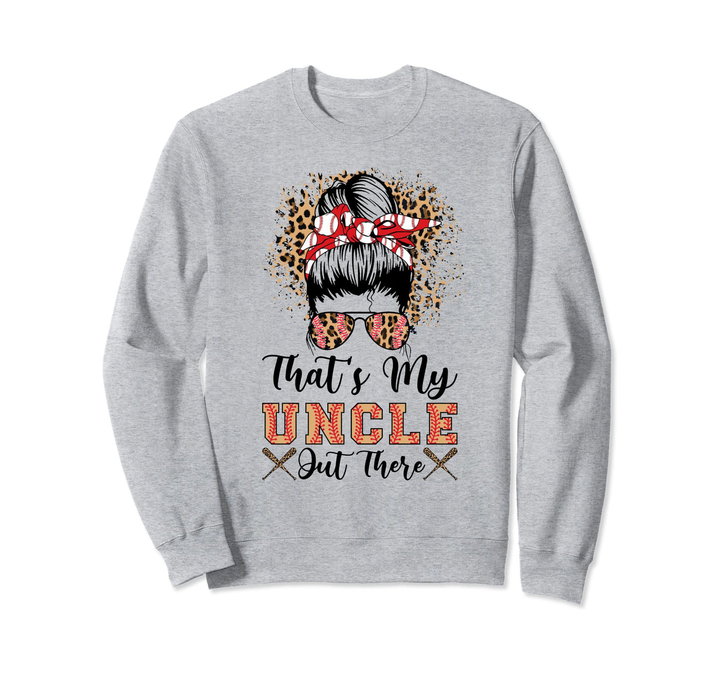 Thats My Uncle Out There Baseball Sweatshirt - Minimalist Print Unisex - T-Shirt, Sweatshirt, Hoodie