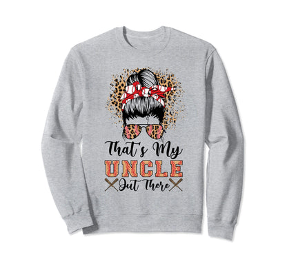 Thats My Uncle Out There Baseball Sweatshirt - Minimalist Print Unisex - T-Shirt, Sweatshirt, Hoodie