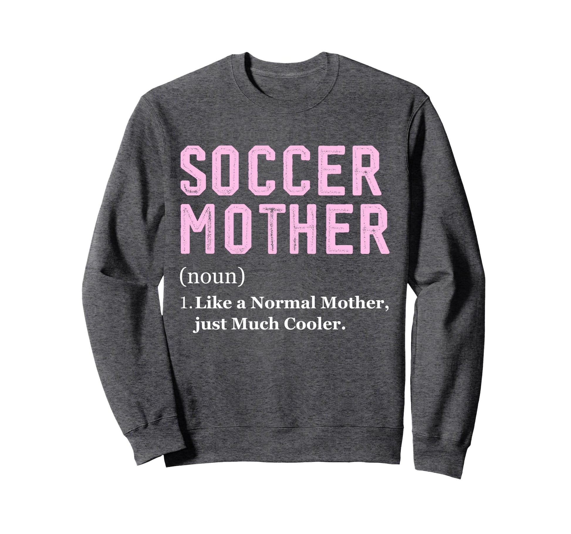 Funny Soccer Player Mother Definition Sweatshirt - Custom Art Print Unisex - T-Shirt, Sweatshirt, Hoodie