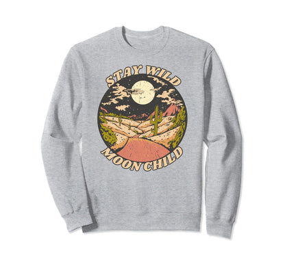 Stay Wild Moon Child Boho Peace Hippie Sweatshirt - Novelty Apparel Unisex - T-Shirt, Sweatshirt, Hoodie