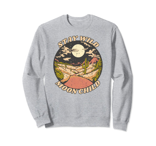 Stay Wild Moon Child Boho Peace Hippie Sweatshirt - Novelty Apparel Unisex - T-Shirt, Sweatshirt, Hoodie
