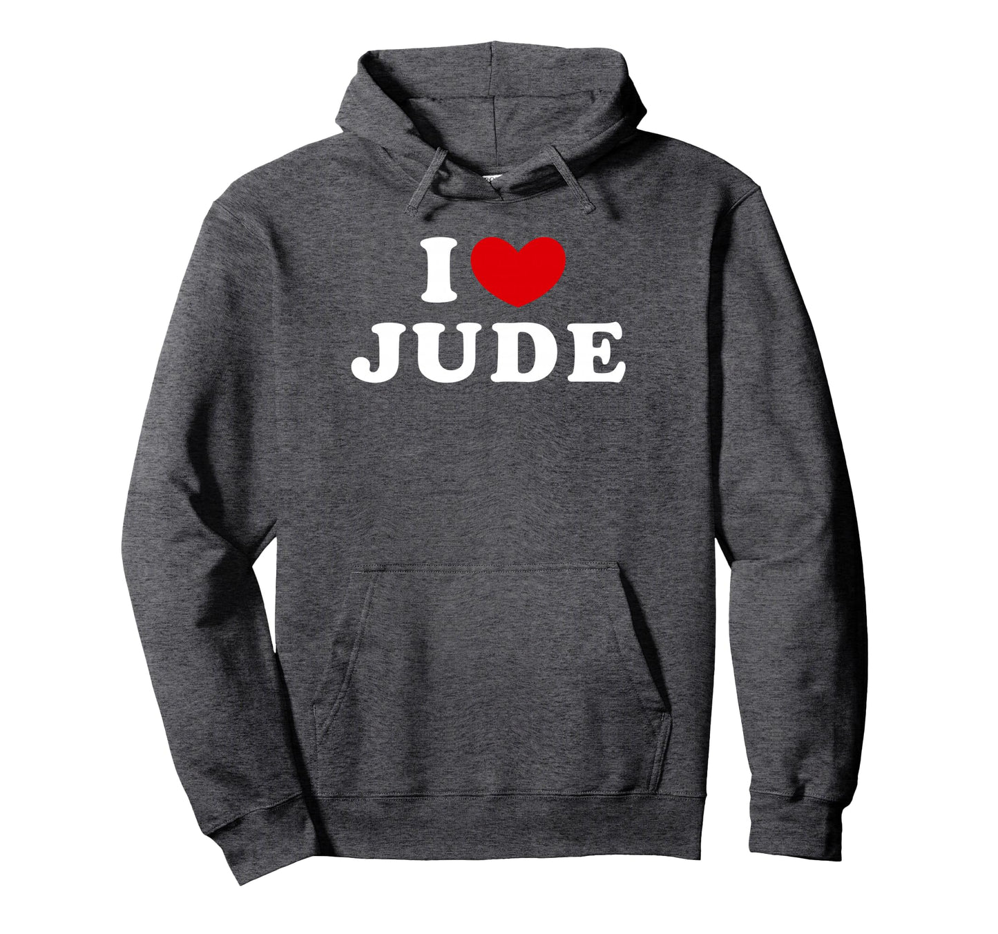 I Love Jude I Heart Jude Hoodie - Casual Everyday Wear for Adults - T-Shirt, Sweatshirt, Hoodie