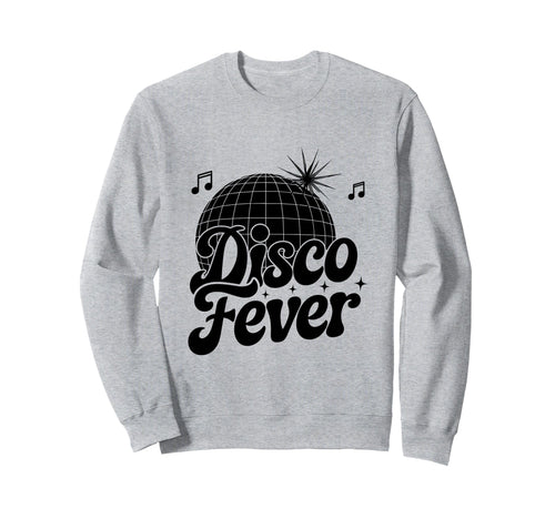Disco Fever 70S Dancing Dance Sweatshirt - Casual Everyday Wear Unisex - T-Shirt, Sweatshirt, Hoodie