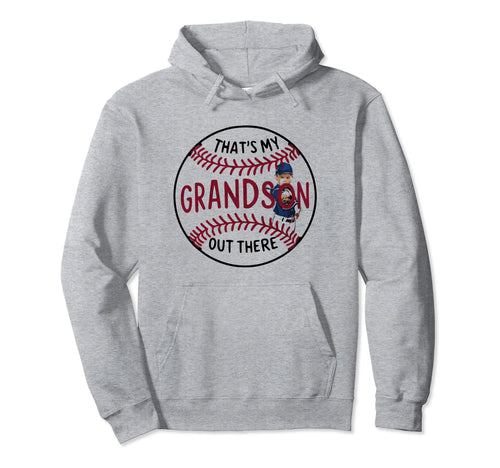 Thats My Grandson Out There Baseball Hoodie - Novelty Apparel for Adults - T-Shirt, Sweatshirt, Hoodie