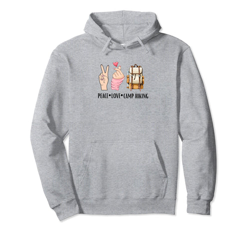 Peace Love Camp Hiking Funny Hoodie - Novelty Apparel for Adults - T-Shirt, Sweatshirt, Hoodie