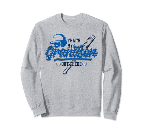 Grandma Grandpa Baseball Thats My Sweatshirt - Fun Novelty Design Unisex - T-Shirt, Sweatshirt, Hoodie