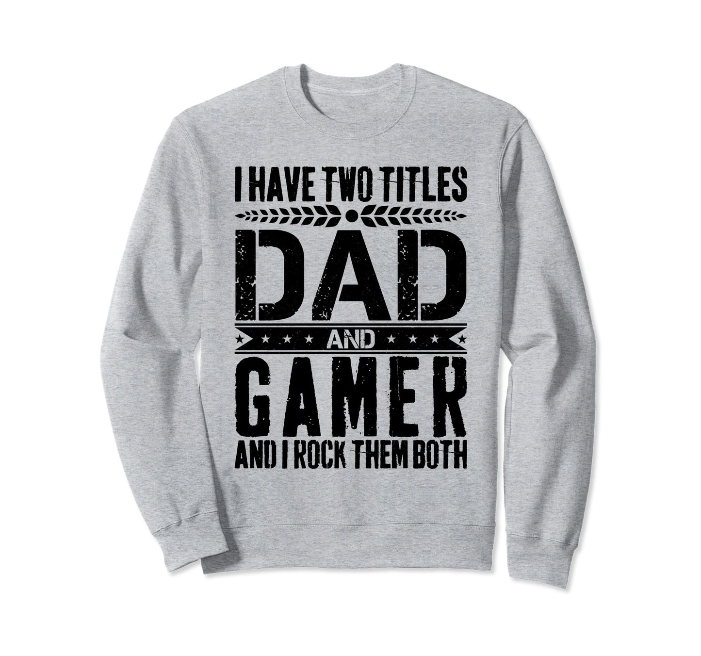 Gamer Dad Father Day Gaming Dad Sweatshirt - Custom Art Print Men Women - T-Shirt, Sweatshirt, Hoodie