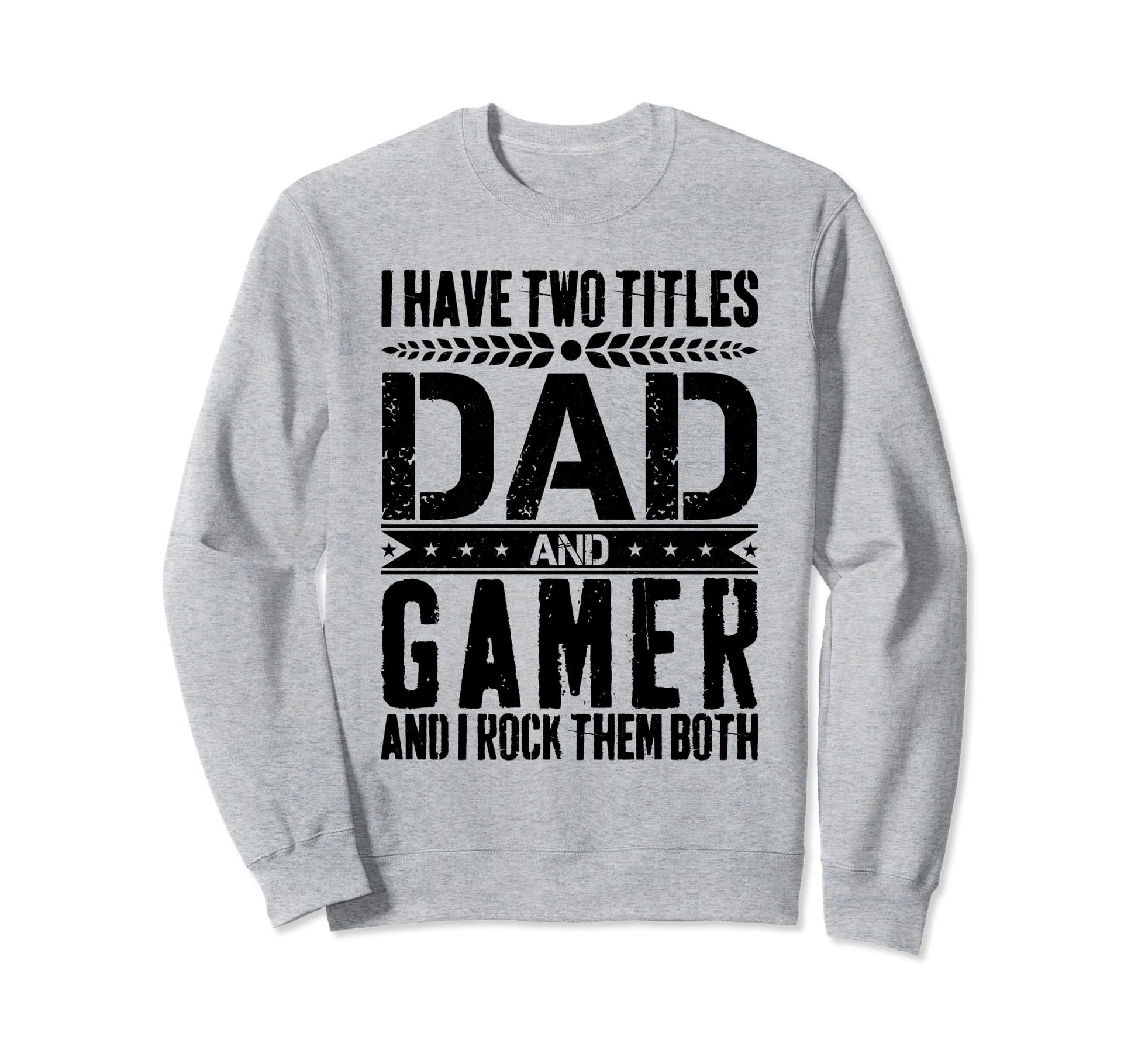 Gamer Dad Father Day Gaming Dad Sweatshirt - Custom Art Print Men Women - T-Shirt, Sweatshirt, Hoodie