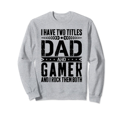 Gamer Dad Father Day Gaming Dad Sweatshirt - Custom Art Print Men Women - T-Shirt, Sweatshirt, Hoodie