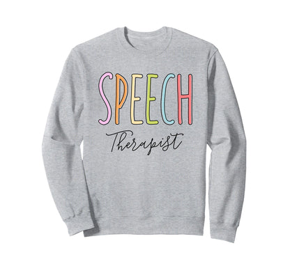 Speech Therapist Pastel Colors Sweatshirt - Casual Everyday Wear Unisex - T-Shirt, Sweatshirt, Hoodie