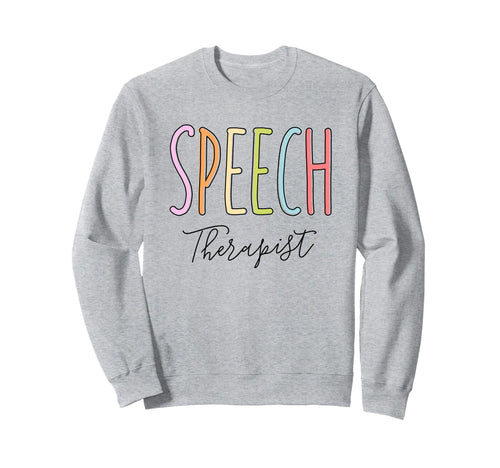 Speech Therapist Pastel Colors Sweatshirt - Casual Everyday Wear Unisex - T-Shirt, Sweatshirt, Hoodie